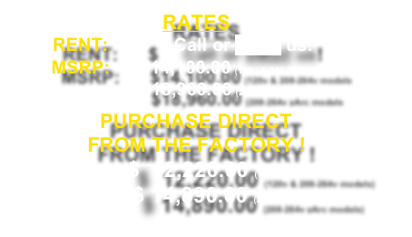RATES
        RENT:      $     Call or eMail us!
       MSRP:      $14,100.00 (120v & 208-264v models                                                    $18,960.00 (208-264v zArc models

PURCHASE DIRECT FROM THE FACTORY !                   $  12,220.00 (120v & 208-264v models)
                 $ 14,890.00 (208-264v zArc models)